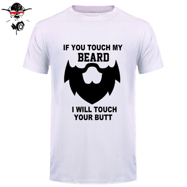 Summer If You Touch My Beard T Shirt Men Short Sleeve Cotton Men Funny Gift T-shirt Tops Camisetas Tshirt - BEARD CLIQUE