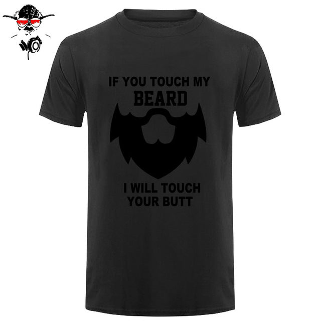 Summer If You Touch My Beard T Shirt Men Short Sleeve Cotton Men Funny Gift T-shirt Tops Camisetas Tshirt - BEARD CLIQUE