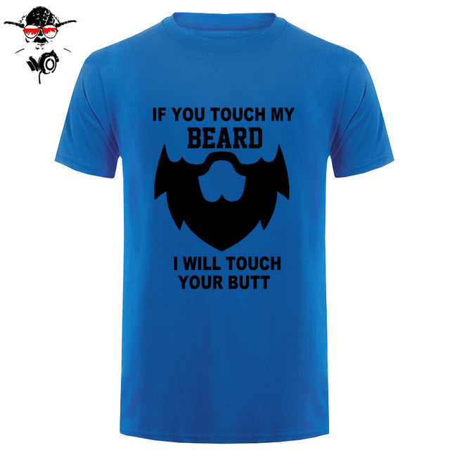 Summer If You Touch My Beard T Shirt Men Short Sleeve Cotton Men Funny Gift T-shirt Tops Camisetas Tshirt - BEARD CLIQUE