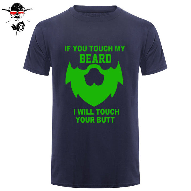 Summer If You Touch My Beard T Shirt Men Short Sleeve Cotton Men Funny Gift T-shirt Tops Camisetas Tshirt - BEARD CLIQUE