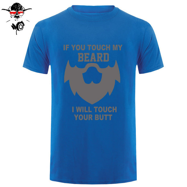 Summer If You Touch My Beard T Shirt Men Short Sleeve Cotton Men Funny Gift T-shirt Tops Camisetas Tshirt - BEARD CLIQUE